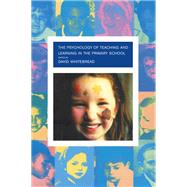 The Psychology of Teaching and Learning in the Primary School