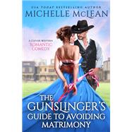 The Gunslinger’s Guide to Avoiding Matrimony