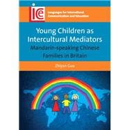 Young Children as Intercultural Mediators Mandarin-speaking Chinese Families in Britain
