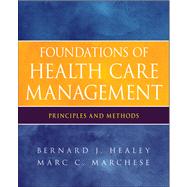 Foundations of Health Care Management Principles and Methods