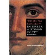 Women and Society in Greek and Roman Egypt: A Sourcebook