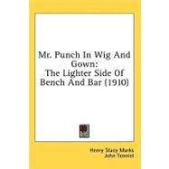 Mr Punch in Wig and Gown : The Lighter Side of Bench and Bar (1910)