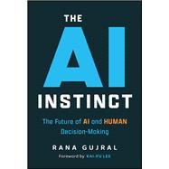 The AI Instinct The Future of AI and Human Decision-Making