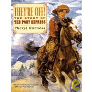 They're Off!: The Story of the Pony Express