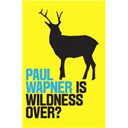Is Wildness Over?