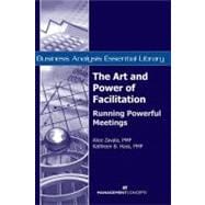 The Art and Power of Facilitation Running Powerful Meetings