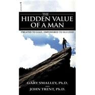 Hidden Value of a Man : Created to Lead, Empowered to Succeed