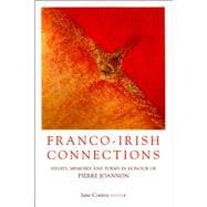 Franco-Irish Connections Essays, Memoirs and Poems in Honour of Pierre Joannon