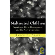 Maltreated Children: Experience, Brain Development and the Next Generation,9780393702125