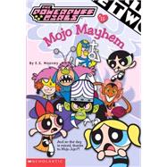 Powerpuff Girls Chapter Book #11 Mojo Mayhem