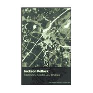Jackson Pollock: Interviews, Articles, and Reviews