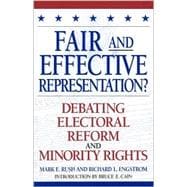Fair and Effective Representation? Debating Electoral Reform and Minority Rights