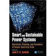 Smart and Sustainable Power Systems: Operations, Planning, and Economics of Insular Electricity Grids