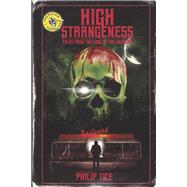 High Strangeness Tales from the Edge of the Unknown