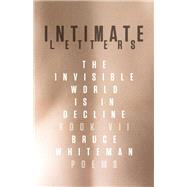 Intimate Letters The Invisible World Is in Decline, Book VII