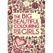 The Big Beautiful Colouring Book for Girls