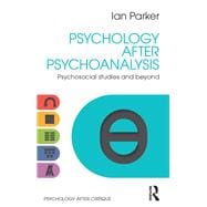 Psychology after Psychoanalysis: Psychosocial Studies and Beyond