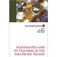 Mathematics and Its Teaching in the Asia-pacific Region