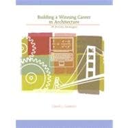 Building a Winning Career in Architecture : 20 Strategies for Success after College