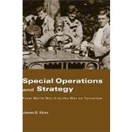 Special Operations and Strategy: From World War II to the War on Terrorism