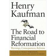 The Road to Financial Reformation Warnings, Consequences, Reforms