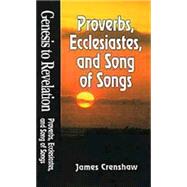 Proverbs, Ecclesiastes, and Song of Songs