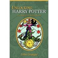 Unlocking Harry Potter : Five Keys for the Serious Reader,9780972322126