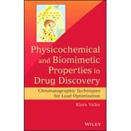 Physicochemical and Biomimetic Properties in Drug Discovery Chromatographic Techniques for Lead Optimization