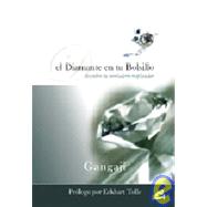 El diamante en tu bolsillo / The Diamond in your Pocket: Descubre tu verdadero resplandor / Discovering Your True Radiance