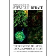Fundamentals of the Stem Cell Debate,9780520252127