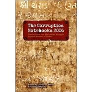 The Corruption Notebooks 2006: Stories from the Worldwide Struggle Against Abuses of Power