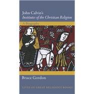 John Calvin's Institutes of the Christian Religion