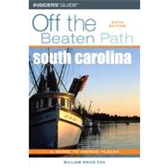 South Carolina off the Beaten Path : A Guide to Unique Places