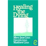 Healing the Dying: Releasing People to Die