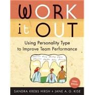Work It Out Using Personality Type to Improve Team Performance