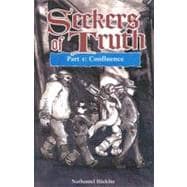 Seekers of Truth: Part I: Confluence