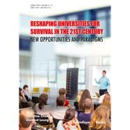 Reshaping Universities for Survival in the 21st Century: New Opportunities and Paradigms