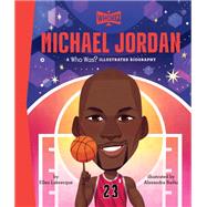 Michael Jordan: A Who HQ Illustrated Biography