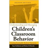 Understanding and Managing Children's Classroom Behavior Creating Sustainable, Resilient Classrooms
