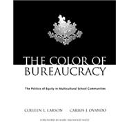 The Color of Bureaucracy The Politics of Equity in Multicultural School Communities