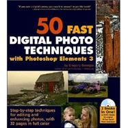 50 Fast Digital Photo Techniques with Photoshop<sup>®</sup> Elements 3