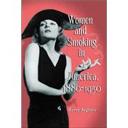 Women And Smoking in America, 1880-1950