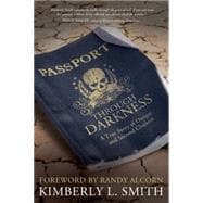 Passport through Darkness A True Story of Danger and Second Chances