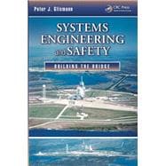 Systems Engineering and Safety: Building the Bridge