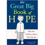 Great Big Book of Hope : Help Your Children Achieve Their Dreams
