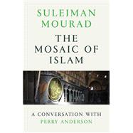 The Mosaic of Islam A Conversation with Perry Anderson