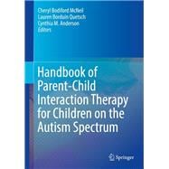 Handbook of Parent-child Interaction Therapy for Children on the Autism Spectrum