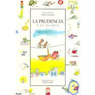 La Prudencia a Tu Alcance/the Prudence, Step by Step