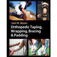 Orthopedic Taping, Wrapping, Bracing & Padding
