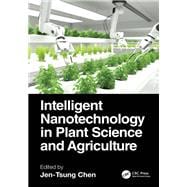 Intelligent Nanotechnology in Plant Science and Agriculture